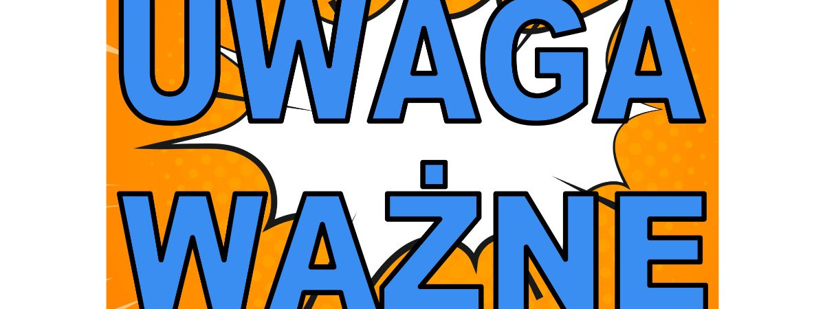 Uwaga - Ważne !!